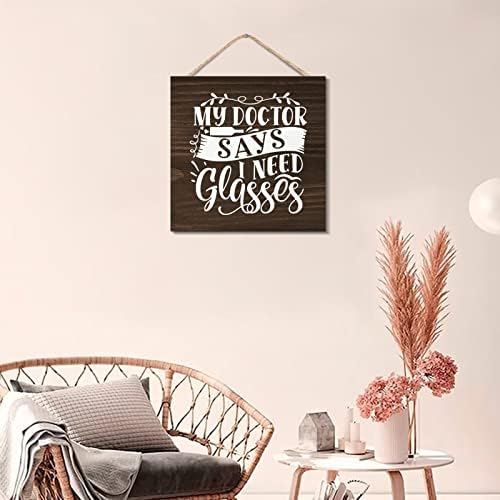 Rustic Wood Sign My Doctor Says I Need Glasses Wall Decor