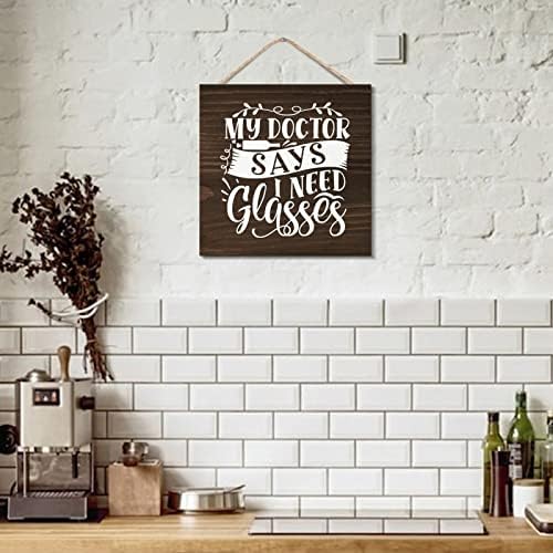 Rustic Wood Sign My Doctor Says I Need Glasses Wall Decor