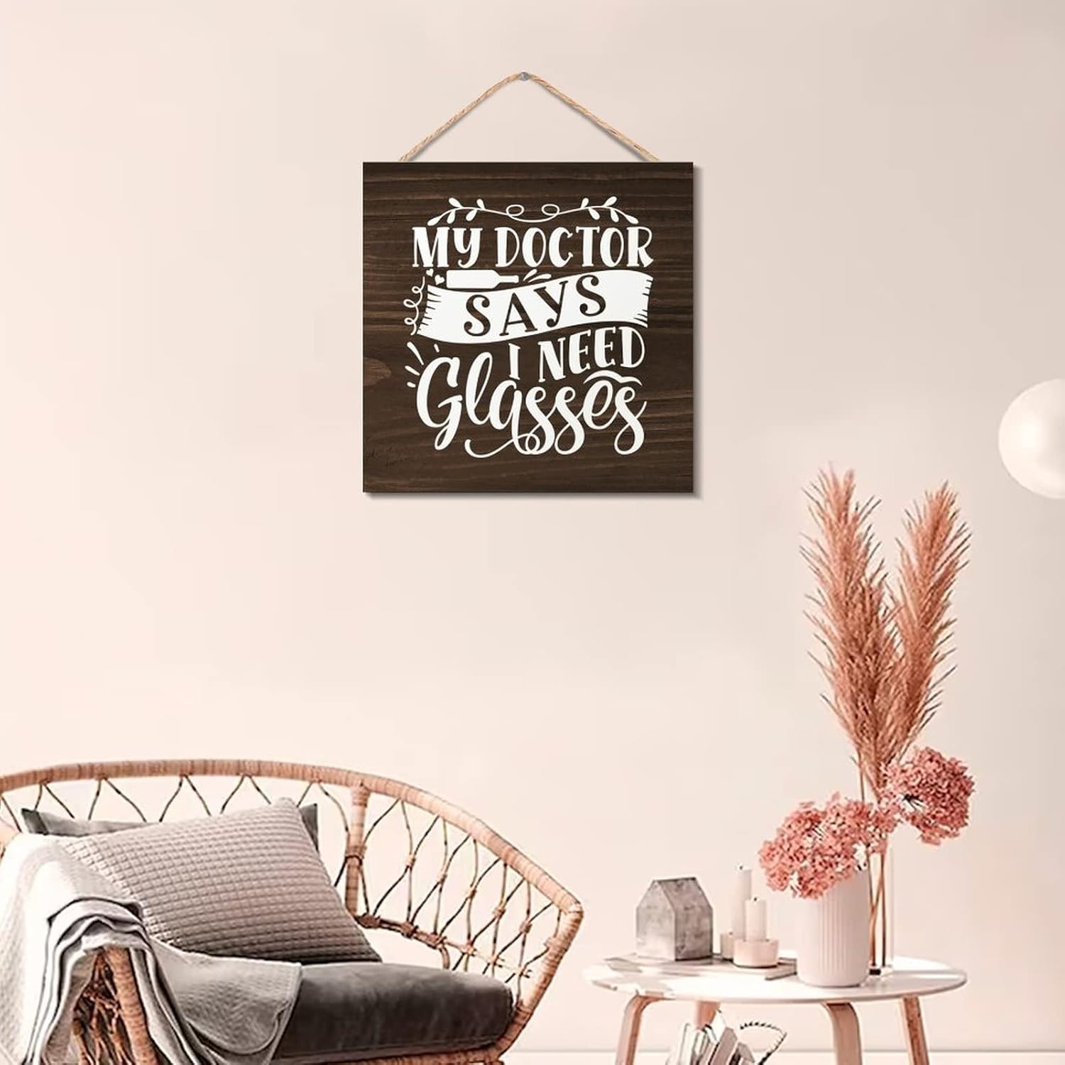 Rustic Wood Sign My Doctor Says I Need Glasses Wall Decor