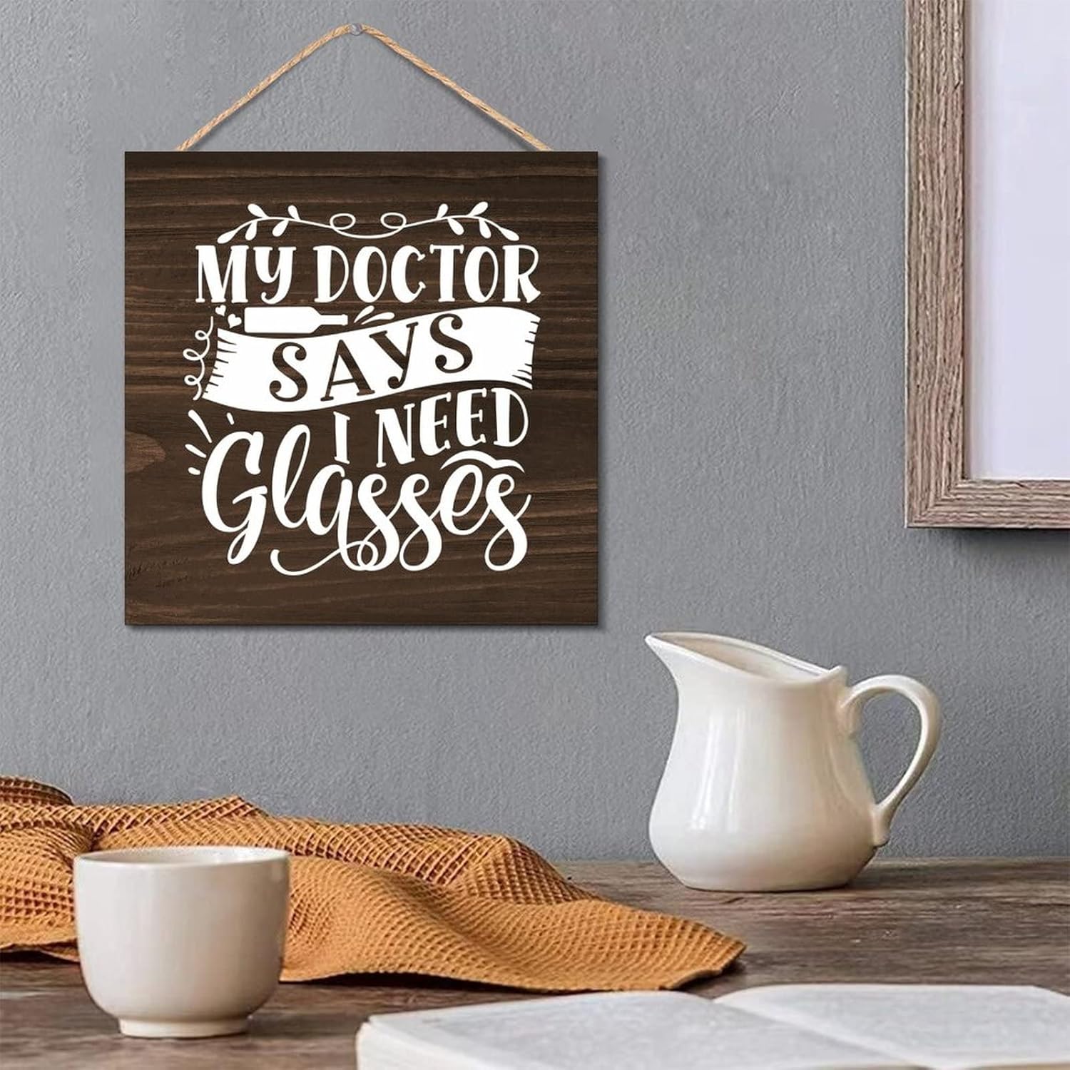 Rustic Wood Sign My Doctor Says I Need Glasses Wall Decor